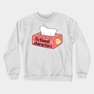 Crying over fictional characters Crewneck Sweatshirt